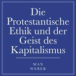 Die protestantische Ethik und der Geist des Kapitalismus