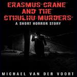 Erasmus Crane and The Cthulhu Murders