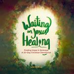 Waiting for Jesus' Healing