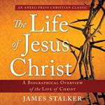 The Life of Jesus Christ