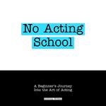 No Acting School