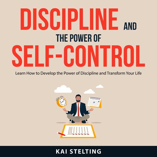 Discipline and the Power of Self-Control