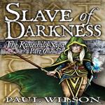 The Runechild Saga: Part 1: Slave of Darkness