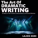 The Art Of Dramatic Writing