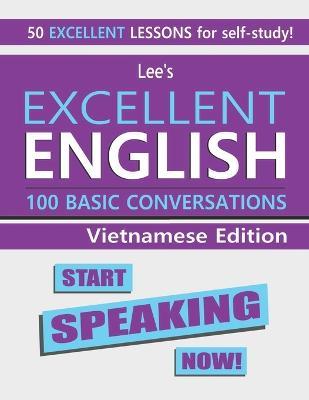 Lee's Excellent English: Start Speaking Now! - Vietnamese Edition - Kevin Lee - cover