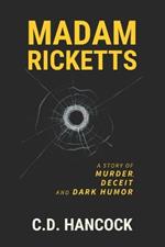 Madam Ricketts: A Story of Murder, Deceit and Dark Humor