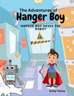 The Adventures Of Hanger Boy, Hanger Boy Saves The Robot