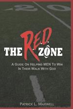 The R.E.D. Zone: A Guide On Helping Men To Win In Their Walk With God