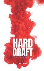 Hard Graft: Our fight against killer blood