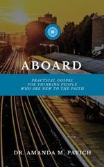 Aboard: Practical Gospel for Thinking People who are New to the Faith