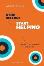 Stop selling, start helping: Use the COACH Method for more clients