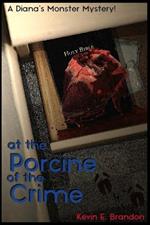 At the Porcine of the Crime: A Novella