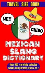 Mexican Slang Dictionary: A Comprehensive Guide to Everyday Slang Words, Expressions and Phrases in Mexico.