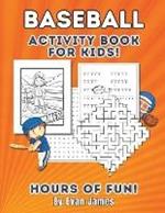Baseball Activity Book for Kids: Awesome Baseball Fun for Kids Ages 8 to 10