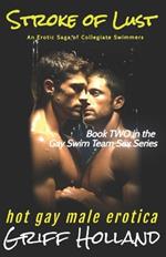 Stroke of Lust: An Erotic Saga of Collegiate Swimmers