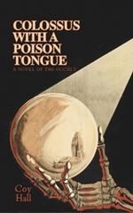 Colossus with a Poison Tongue: A Novel of the Occult