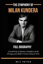 The symphony of Milan Kundera: Unveiling a literary maestro and things you didn't know about him