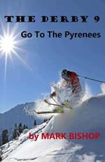 The Derby 9 Go To The Pyrenees