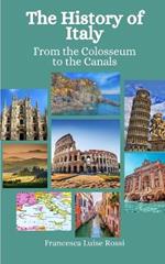 The History of Italy: From the Colosseum to the Canals