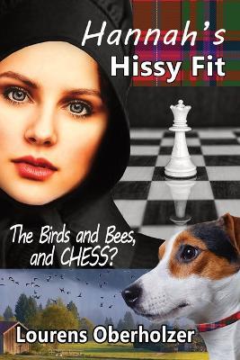 Hannah's Hissy Fit: The Birds and Bees, and Chess? - Lourens Oberholzer - cover