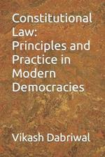 Constitutional Law: Principles and Practice in Modern Democracies