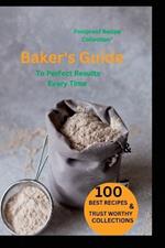 Baker's Guide to Perfect Results Every Time: The Good Housekeeping: Foolproof Recipe Collection