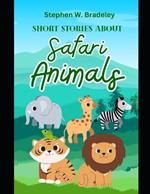 Ten Short Stories About Safari Animals: Stories for Bedtime
