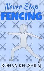 Never Stop Fencing