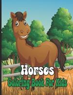 Horses Coloring Book For Kids: Horses Colouring for Girls and Boys