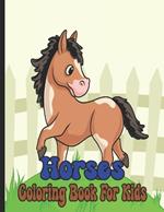 Horses Coloring Book For Kids: Horse Coloring Book for Kids Ages 4-8 9-12