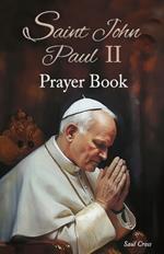 Saint John Paul II Prayer Book