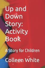 Up and Down Story: Activity Book: A Story for Children