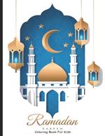 Ramadan Kareem Coloring for Kids: A fun educational islamic coloring book for boys and girls