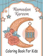 Ramadan Kareem Coloring for Kids: My First Book Ramadan for Children