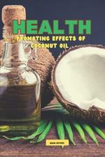 Health Promoting Effects of Coconut Oil