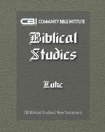 The Book of Luke: CBI Biblical Studies New Testament