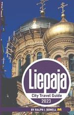 Liepaja City Travel Guide 2023: A Coastal Symphony of History and Charm