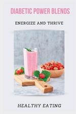 Diabetic Power Blends: Energize and Thrive