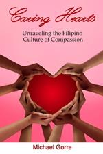 Caring Hearts: Unraveling the Filipino Culture of Compassion