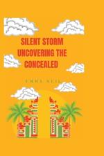 Silent Storm Uncovering the Concealed
