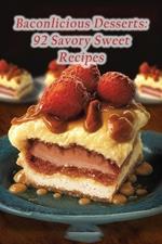 Baconlicious Desserts: 92 Savory Sweet Recipes