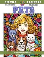 Coloring Book for childrens Ages 6-12 - Pets - Many colouring pages