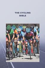 The Cycling Bible: Essential Tips, Techniques, and Training for Cyclists