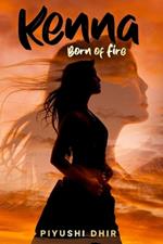 Kenna: Born of Fire