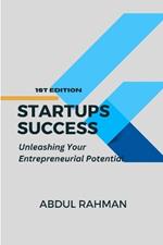 Startup Success: Unleashing Your Entrepreneurial Potential