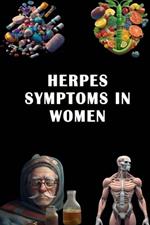 Herpes Symptoms in Women: Spot the Signs of Herpes in Women - Promote Sexual Health and Awareness!