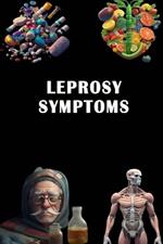 Leprosy Symptoms: Spot the Signs of Leprosy - Understand Hansen's Disease and Promote Compassion!