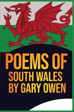 Poems From South Wales By Gary Owen: Poems about local places that have a story to tell