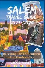 Salem Travel Guide 2023-2024: Revealing the Enchantment of a Timeless City