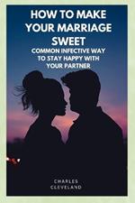 How to Make Your Marriage Sweet: Common Infective Way to Stay Happy with Your Partinar